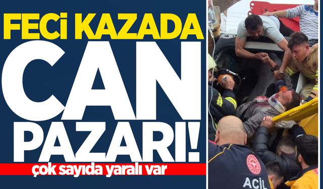 Feci kazada can pazarı: 8 yaralı