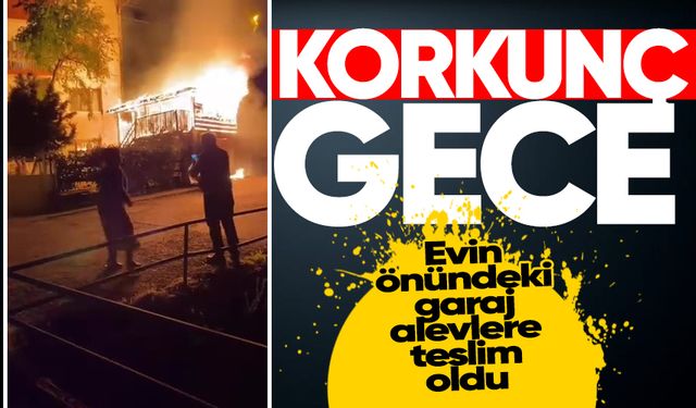 Evin önündeki garaj alevlere teslim oldu