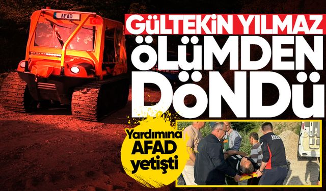 Gültekin Yılmaz ölümden döndü: Yardımına AFAD yetişti