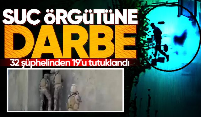 Komşu ilde suç örgütüne büyük darbe: 19 kişi tutuklandı!
