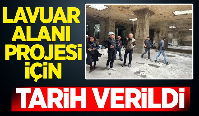 Birhan Şahin Lavuar Alanı Projesi'ni yerinde inceledi