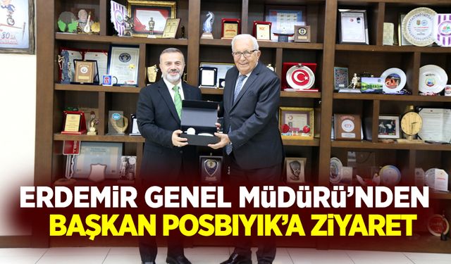 Erdemir Genel Müdürü Şaban Yazıcı, Başkan Halil Posbıyık’ı ziyaret etti