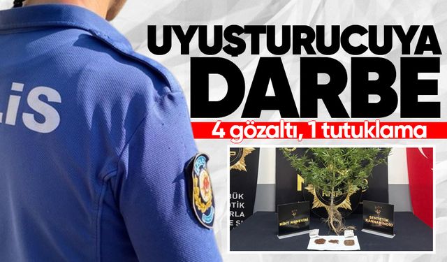 Uyuşturucu operasyonu: 4 gözaltı, 1 tutuklama