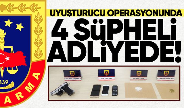 Uyuşturucu operasyonunda 4 şüpheli adliyede