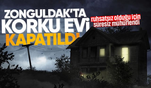 Zonguldak'ta bir korku evi süresiz mühürlendi
