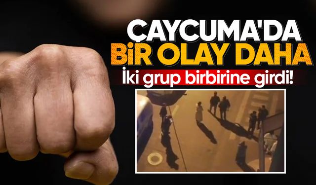 Çaycuma'da bir olay daha: İki grup birbirine girdi!