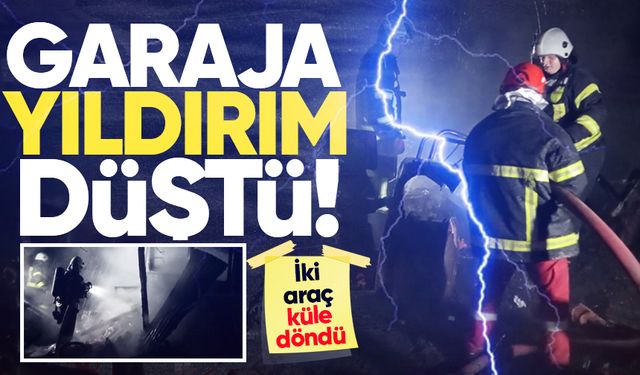 Garaja yıldırım düştü: İki araç küle döndü