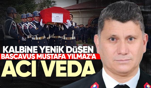Kalbine yenik düşen Başçavuş Mustafa Yılmaz memleketine uğurlandı