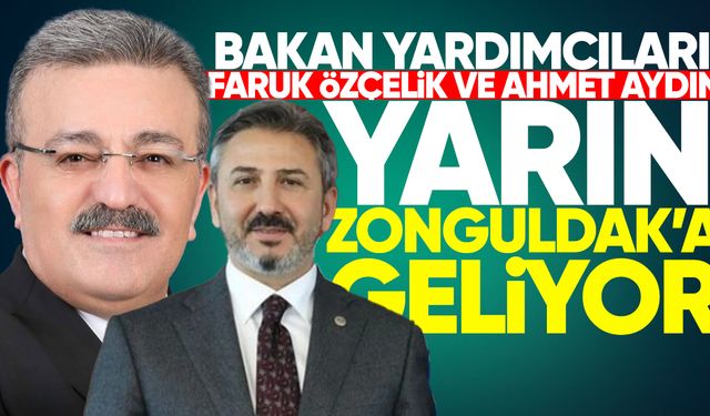 Bakan Yardımcıları Zonguldak'a geliyor