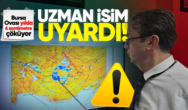 Bursa Ovası yılda 6 santimetre çöküyor: Uzman isim uyardı