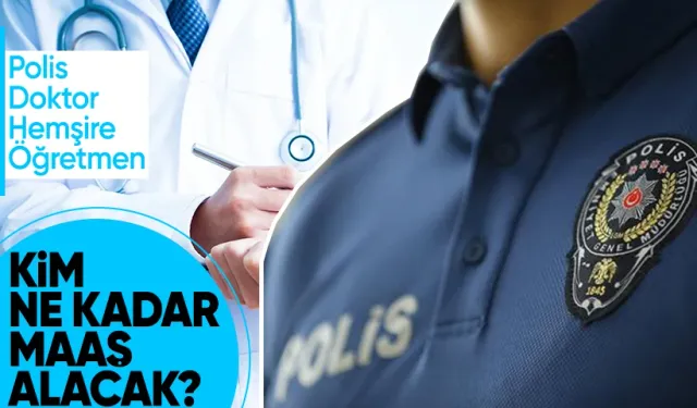 Enflasyon verisine göre kim ne kadar maaş alacak? İşte Memur, polis, profesör, doktor maaşları
