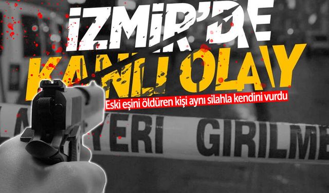 Eski eşini öldüren kişi aynı silahla kendini vurdu