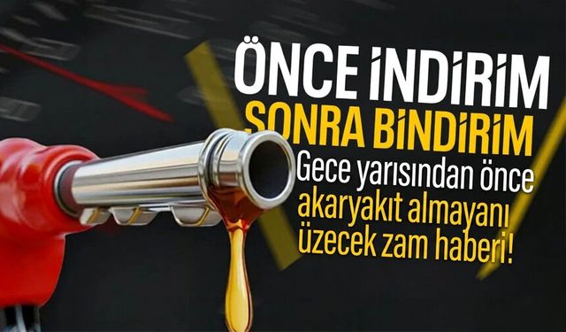 Gece yarısından önce akaryakıt almayanı üzecek zam haberi