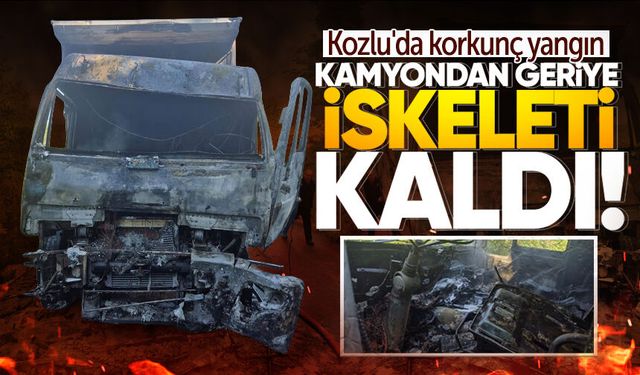 Kozlu'da korkunç yangın: Kamyondan geriye iskeleti kaldı!
