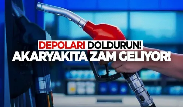 Akaryakıta yeni zam geliyor!