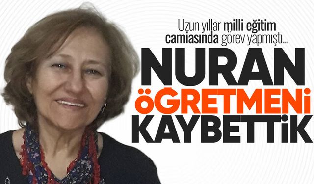 Emekli öğretmen Nuran Bacak hayatını kaybetti