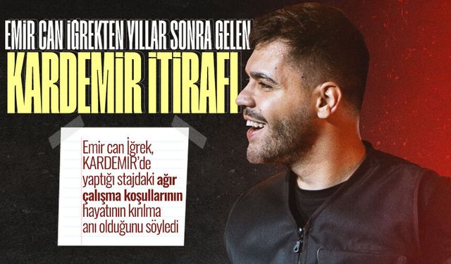 Emir Can İğrek’ten yıllar sonra gelen KARDEMİR itirafı! "Hayatımın kırılma anı oldu"