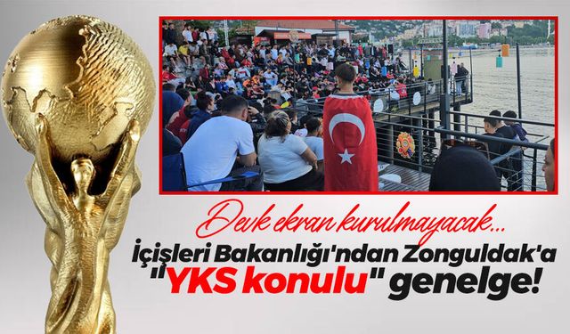 İçişleri Bakanlığı'ndan Zonguldak'a "YKS konulu" genelge! Devk ekran kurulmayacak...