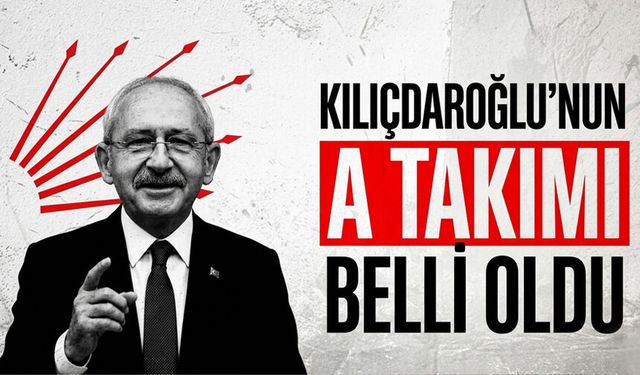 Kılıçdaroğlu'nun A Takımı belli oldu: İşte 19 kişilik MYK listesi