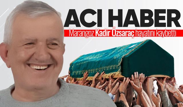 Marangoz Kadir Özsaraç hayatını kaybetti
