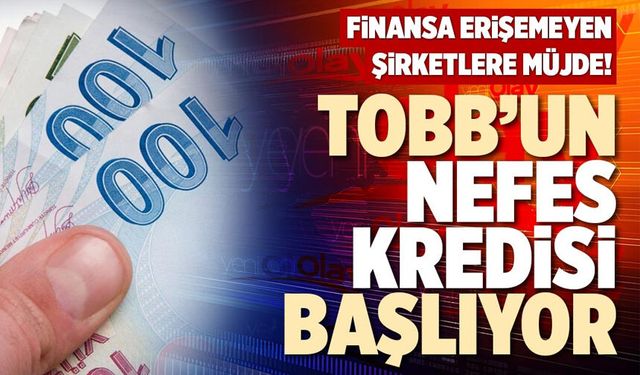 'TOBB Nefes Kredisi' başvuruları yeniden başlıyor