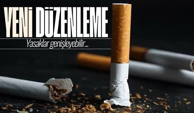 Sigaraya yeni düzenleme yolda! Yasaklar genişleyebilir...