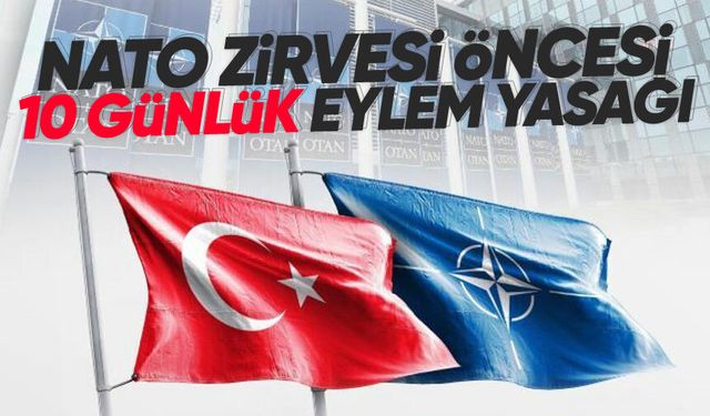 Valilik duyurdu! NATO zirvesi nedeniyle 10 günlük eylem yasağı...