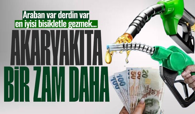 Akaryakıta bir zam daha geliyor!
