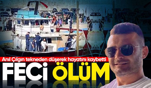 Anıl Çılgın tekneden düşerek hayatını kaybetti!