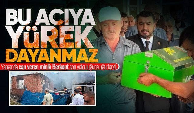 Çıkan yangında can veren minik Berkant son yolculuğuna uğurlandı