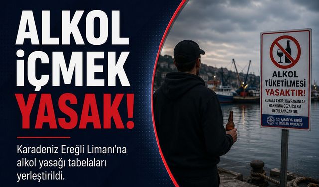 Karadeniz Ereğli Limanı’na alkol yasağı tabelaları yerleştirildi