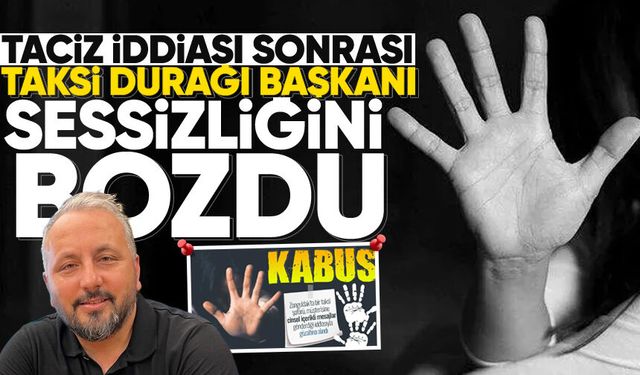 Zonguldak'ta taciz iddiası sonrası taksi durağı başkanı sessizliğini bozdu