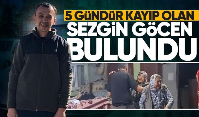 5 gündür kayıp olan Sezgin Göcen bulundu