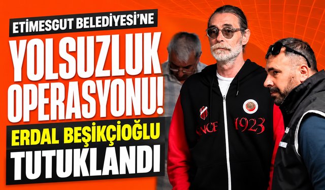 Erdal Beşikçioğlu tutuklandı