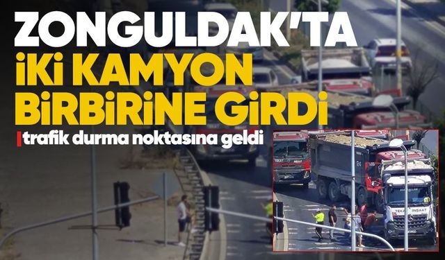 Zonguldak’ta iki kamyon birbirine girdi: Trafik durma noktasına geldi