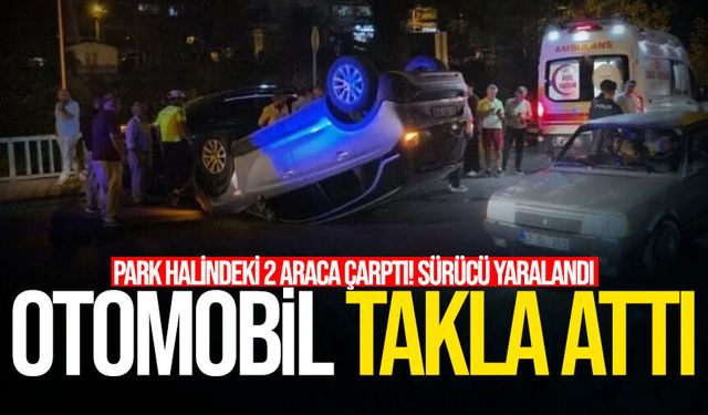 Otomobil takla attı: Park halindeki 2 araca çarptı