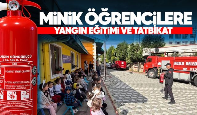 Minik öğrencilere yangın eğitimi ve uygulamalı tatbikat