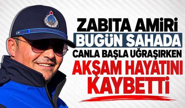 Kozlu Zabıta amiri Fatih Topal hayatını kaybetti