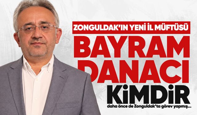 Bayram Danacı yeniden Zonguldak’ta: Bu kez İl Müftüsü olarak görev yapacak