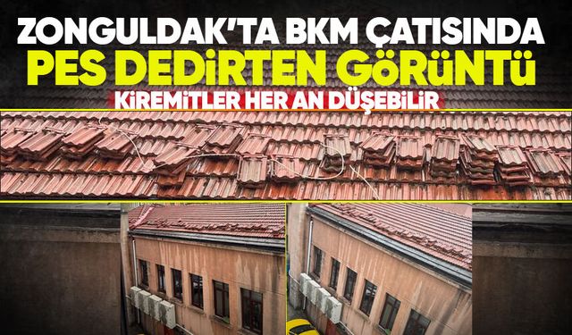 Zonguldak’ta BKM çatısında tehlike: Kiremitler her an düşebilir