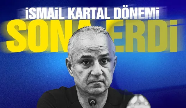 Fenerbahçe'de İsmail Kartal dönemi sona erdi!