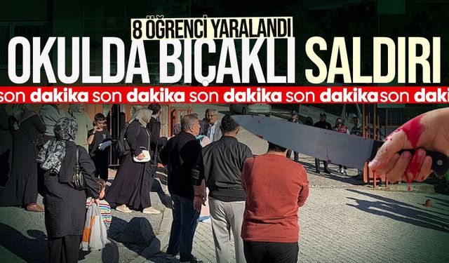 Okulda bıçaklı saldırı: 8 öğrenci yaralandı