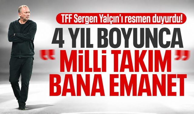 TFF Sergen Yalçın’ı resmen duyurdu!