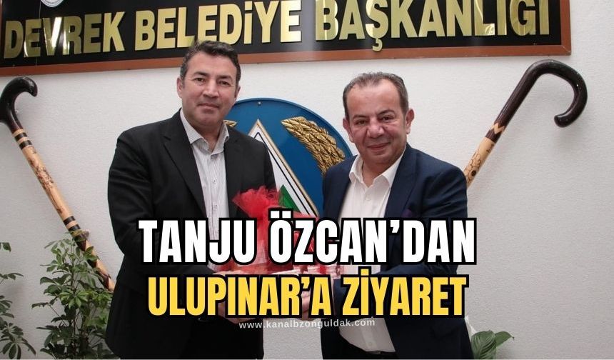 Tanju Özcan Devrek Belediye Başkanı Ulupınar'ı ziyaret etti