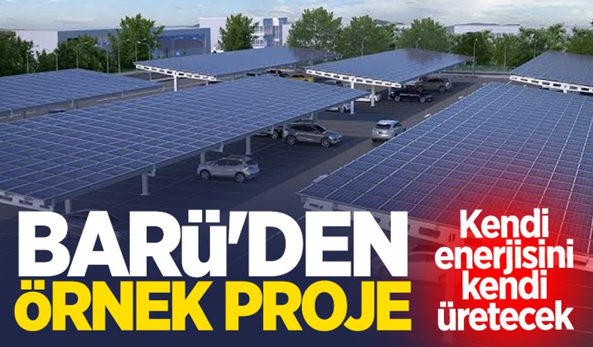 BARÜ'den örnek proje: Kendi enerjisini kendi üretecek