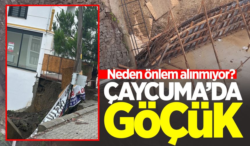 Çaycuma'da göçük: Neden önlem alınmıyor?