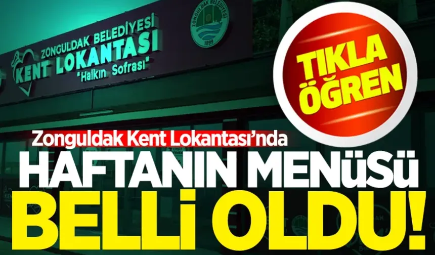 Zonguldak Kent Lokantası'nda haftanın menüsü belli oldu!