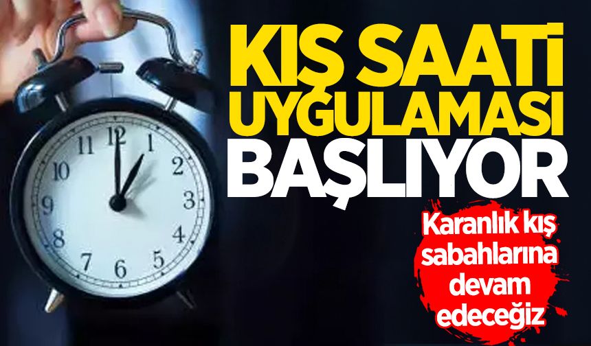 Kış saati uygulaması başlıyor: Karanlık kış sabahlarına devam edeceğiz