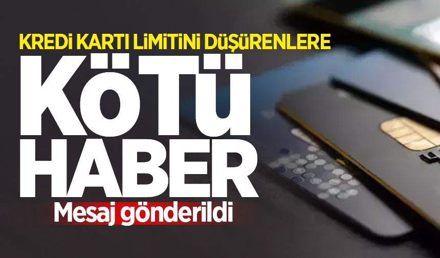 Kredi kartı limitini düşürenlere kötü haber