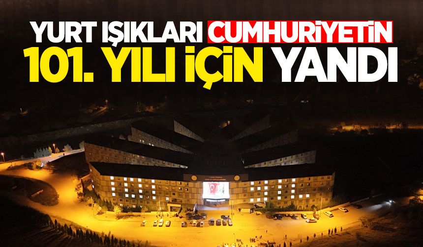 Yurt ışıkları cumhuriyetin 101. yılı için yandı